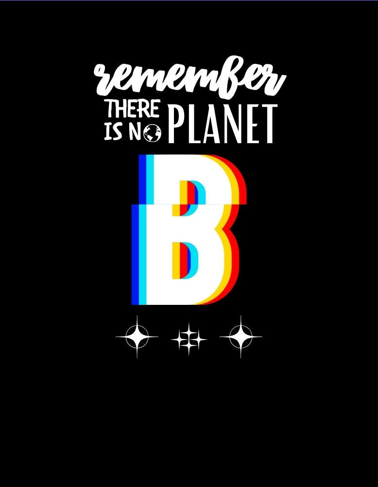 Remember theres no Planet B